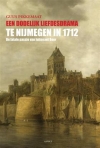 Productafbeelding Een dodelijk liefdesdrama te Nijmegen in 1712 