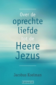 Productafbeelding Over de oprechte liefde tot de Heere Jezus