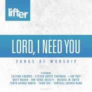 Productafbeelding Lord I Need You - Songs Of Worship